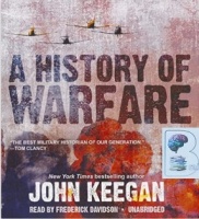 A History of Warfare written by John Keegan performed by Frederick Davidson on CD (Unabridged)